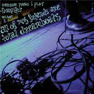 Various - Everyone Knows I Play Favorites Volume 2: All of My Friends Are Total Dreamboats download mp3