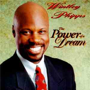 Wintley Phipps - The Power Of A Dream download mp3