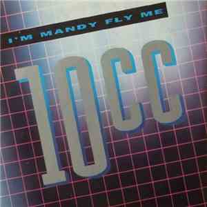 10cc - I'm Mandy Fly Me download mp3