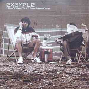Example - I Don't Want To / Loneliness Costs mp3 download