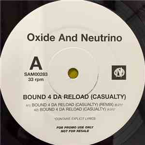 Oxide & Neutrino - Bound 4 Da Reload (Casualty) download mp3