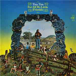 Tiny Tim - For All My Little Friends download mp3
