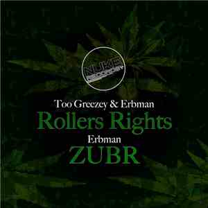Too Greezey & Erbman / Erbman - Rollers Rights / ZUBR download mp3