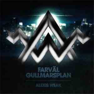 Alexis Weak - Farväl Gullmarsplan download mp3