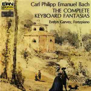 Carl Philipp Emanuel Bach - Evelyn Garvey - The Complete Keyboard Fantasias download mp3