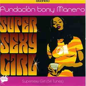Fundación Tony Manero - Supersexy Girl (54 Tunes) mp3 download