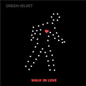 Green Velvet - Walk In Love download mp3