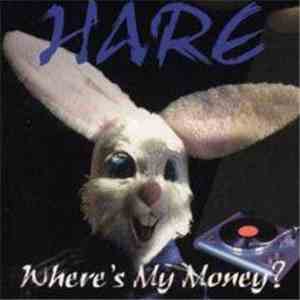 Hare  - Where's My Money? download mp3