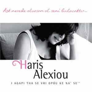 Haris Alexiou - I Agapi Tha Se Vri Opou Ke Na Se download mp3