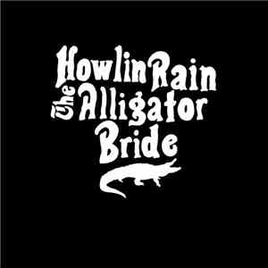 Howlin Rain - The Alligator Bride download mp3