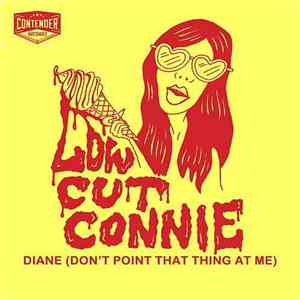 Low Cut Connie - Diane (Don't Point That Thing At Me) mp3 download