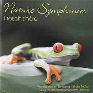 Unknown Artist - Nature Symphonies • Froschchöre download mp3