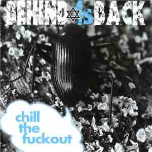 Behind 1s Back - Chill The Fuckout download mp3