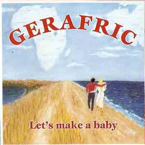 Gerafric - Let's Make A Baby download mp3