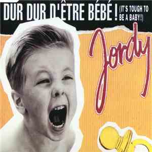 Jordy  - Dur Dur D'être Bébé! (It’s Tough To Be A Baby) download mp3