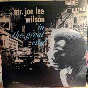 Mr. Joe Lee Wilson - The Great City download mp3