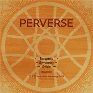 Perverse  - Bolontiku / Symmetry / Origin download mp3