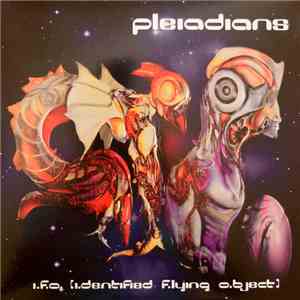 Pleiadians - I.F.O. [I.dentified F.lying O.bject] download mp3