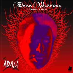 Adam Warlock - Dark Weapons (From Mars) download mp3