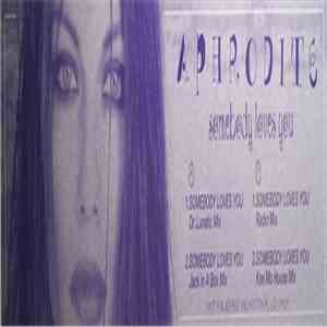Aphrodite  - Somebody Loves You download mp3