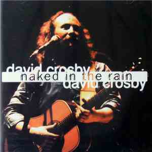 David Crosby - Naked In The Rain download mp3