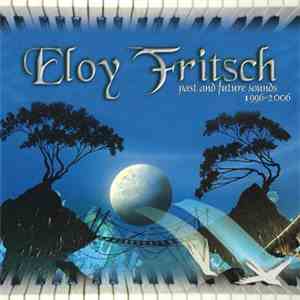 Eloy Fritsch - Past And Future Sounds (1996-2006) download mp3