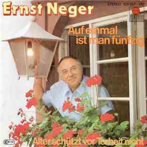 Ernst Neger - Auf Einmal Ist Man Fünfzig download mp3