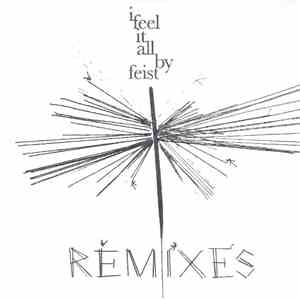 Feist - I Feel It All (Remixes) download mp3