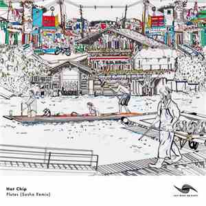 Hot Chip - Flutes (Sasha Remix) download mp3