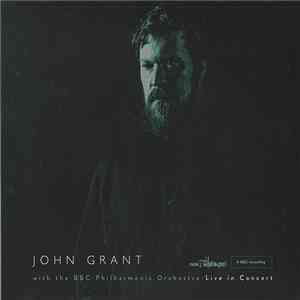 John Grant With The BBC Philharmonic Orchestra - Live In Concert download mp3