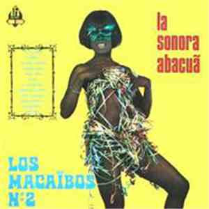Los Macaïbos - La Sonora Abacuã download mp3