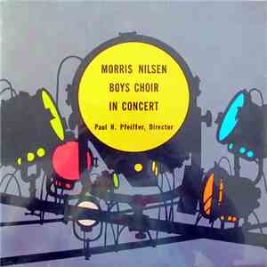 Morris Nilsen Boys Choir - In Concert mp3 download