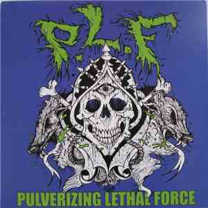 P.L.F. - Pulverizing Lethal Force download mp3