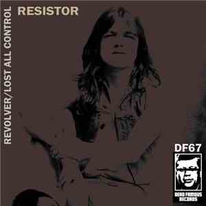 Resistor  - Revolver / Lost All Control download mp3