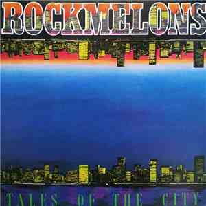 Rockmelons - Tales Of The City download mp3