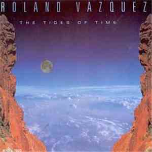 Roland Vazquez - The Tides Of Time download mp3