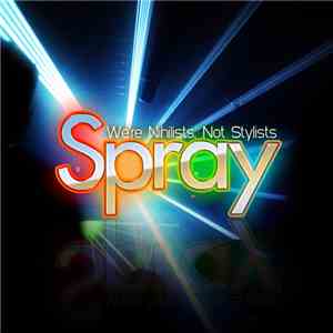 Spray - We're Nihilists, Not Stylists download mp3