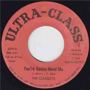 The Classetts - You're Gonna Need Me / I've Got To Space download mp3