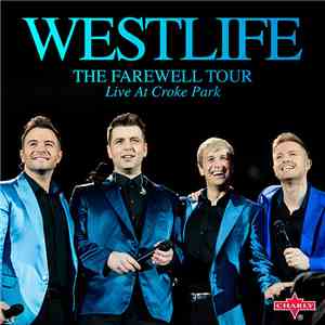Westlife - The Farewell Tour - Live At Croke Park download mp3