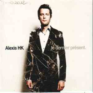 Alexis HK - Le Dernier Présent mp3 download