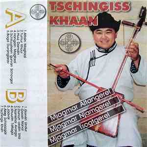 Altangerel Mjagmar, Njamgerel Mjagmar, Tsogtgerel Mjagmar - Tschingiss Khaan download mp3