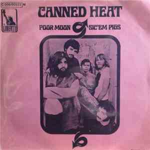 Canned Heat - Poor Moon / Sic 'Em Pigs download mp3