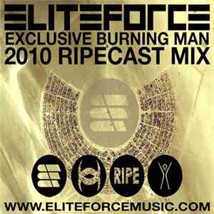 Elite Force - Exclusive Burning Man 2010 Ripecast Mix mp3 download
