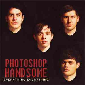 Everything Everything - Photoshop Handsome download mp3