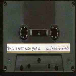 Headstrong  - This Is Not New York download mp3