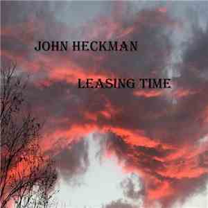 John Heckman - Leasing Time download mp3