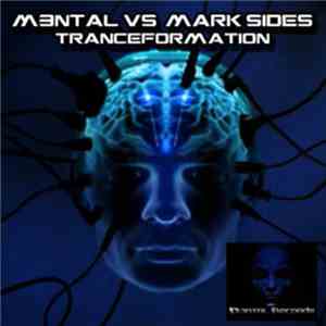 M3ntal vs Mark Sides - Tranceformation download mp3