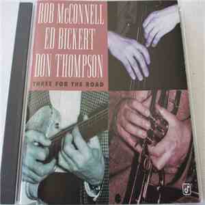 Rob McConnell, Ed Bickert, Don Thompson  - Three For The Road download mp3