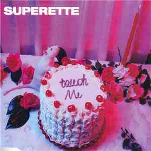 Superette - Touch Me mp3 download
