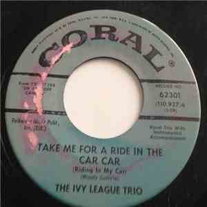 The Ivy League Trio - Take Me For A Ride In The Car Car mp3 download